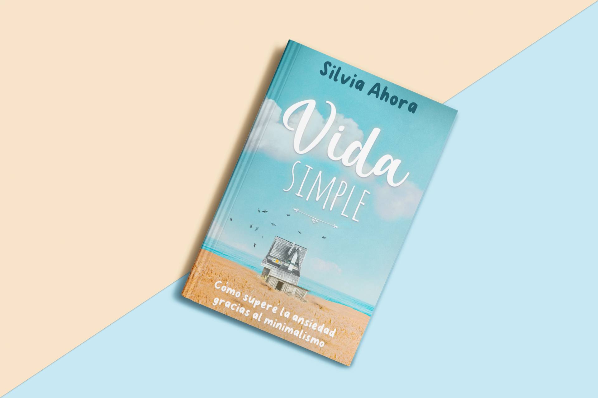 La importancia de llevar una vida simple para vivir mejor, por Silvia Ahora