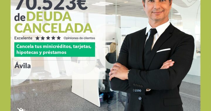 Repara tu Deuda Abogados cancela 70.523 € en Ávila (Castilla y León) con la Ley de Segunda Oportunidad