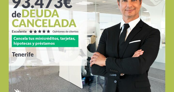 Repara tu Deuda Abogados cancela 93.473 € en Tenerife (Canarias) con la Ley de Segunda Oportunidad